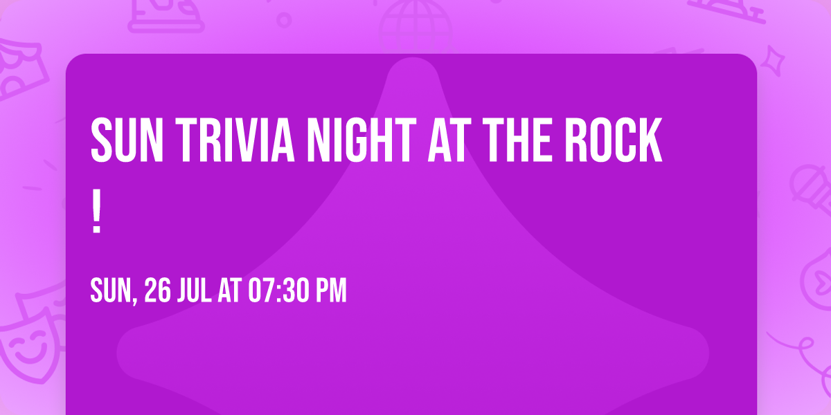 Sun Trivia Night at The Rock!
