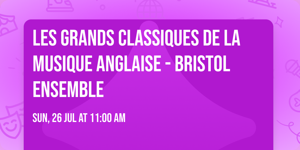 Les grands classiques de la musique anglaise - Bristol Ensemble