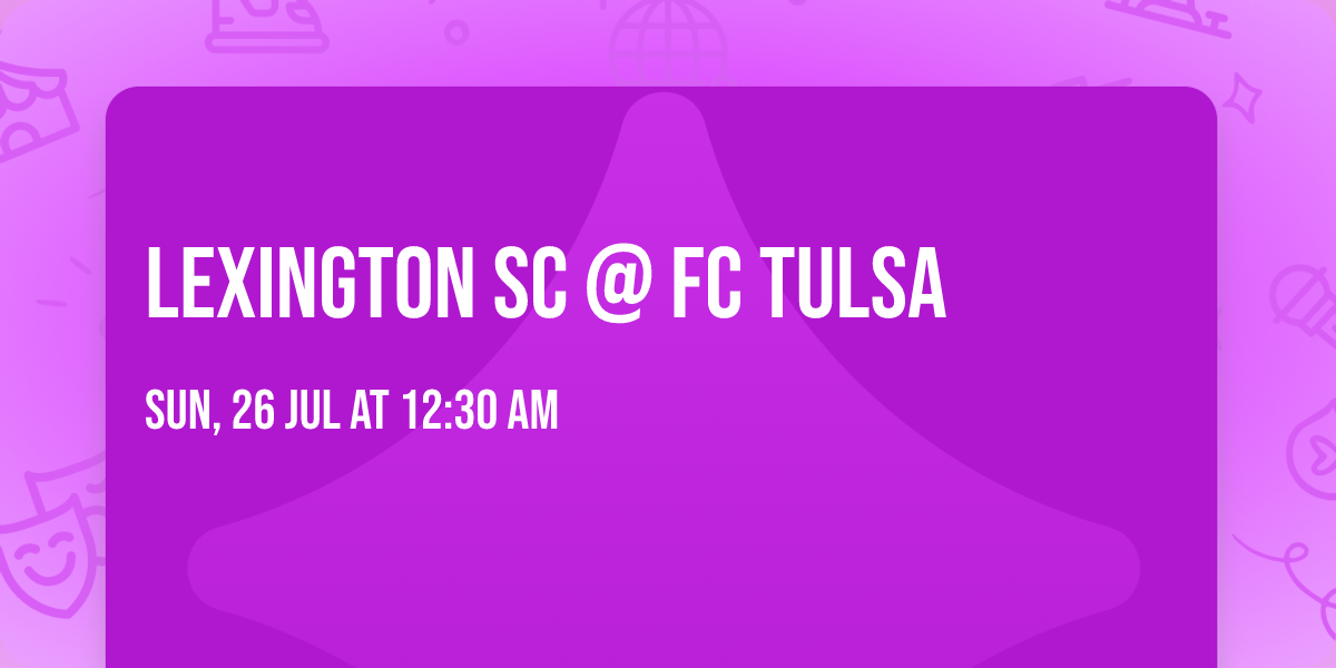 Lexington SC @ FC Tulsa