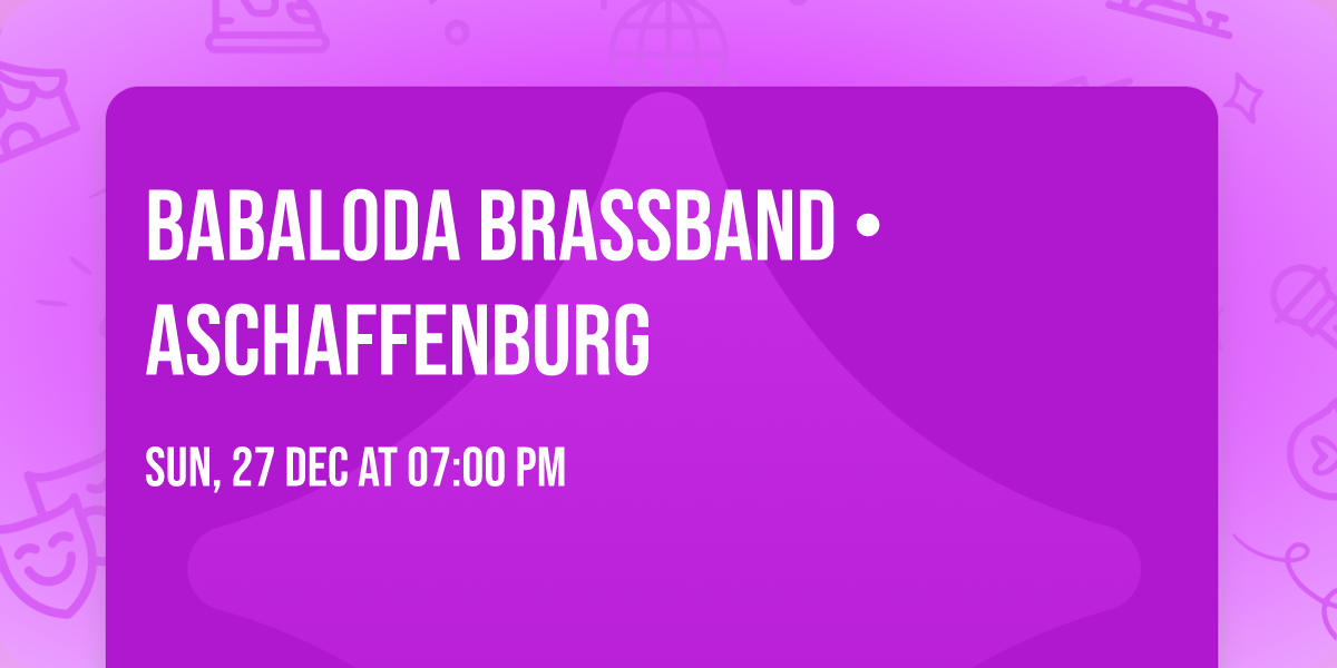Babaloda Brassband \u2022 Aschaffenburg