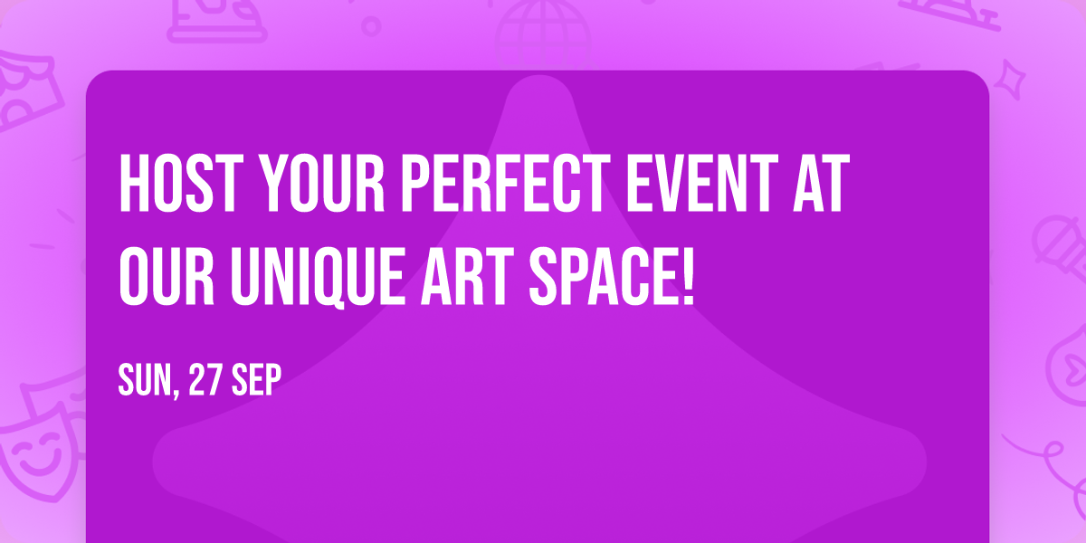 Host Your Perfect Event at Our Unique Art Space!
