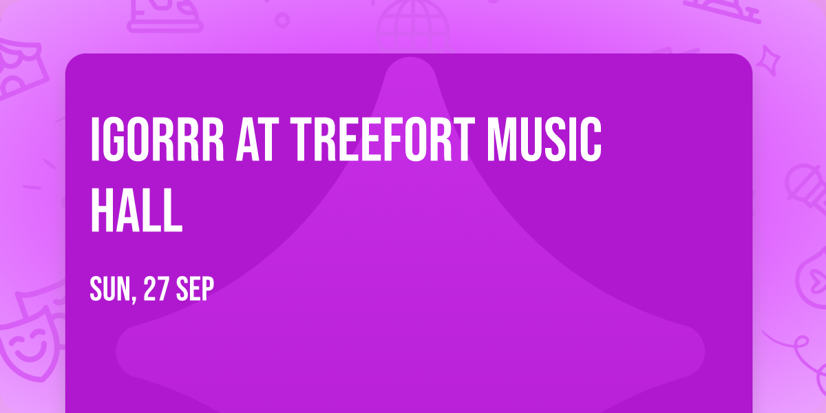Igorrr at Treefort Music Hall