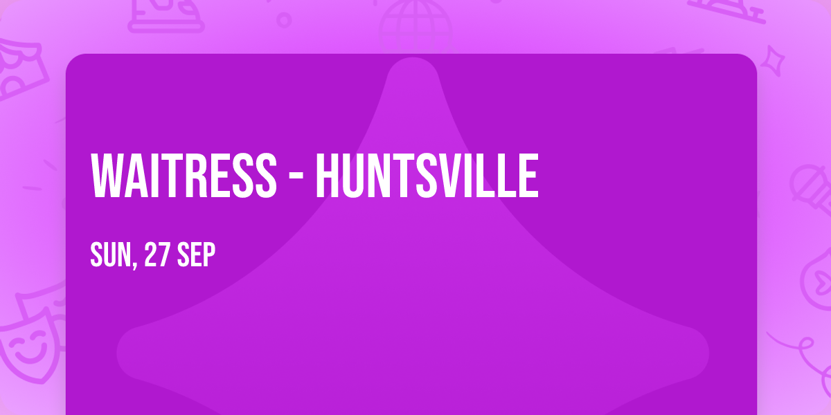 Waitress - Huntsville