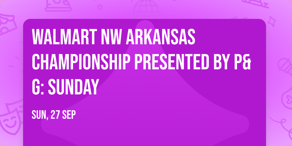 Walmart NW Arkansas Championship presented by P&G: Sunday