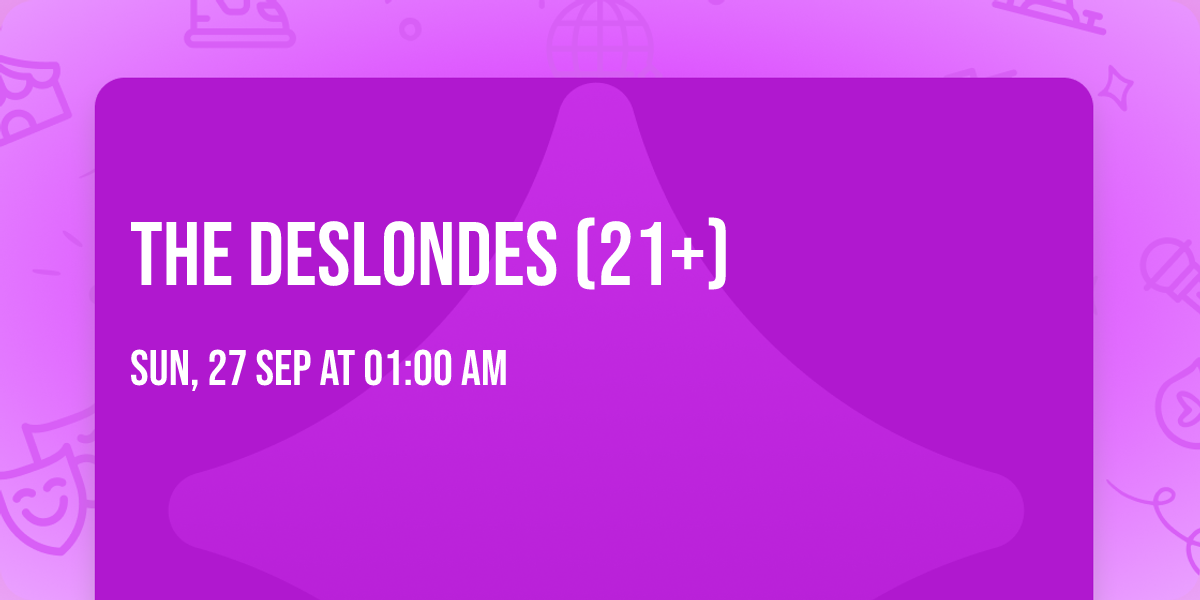 The Deslondes (21+)