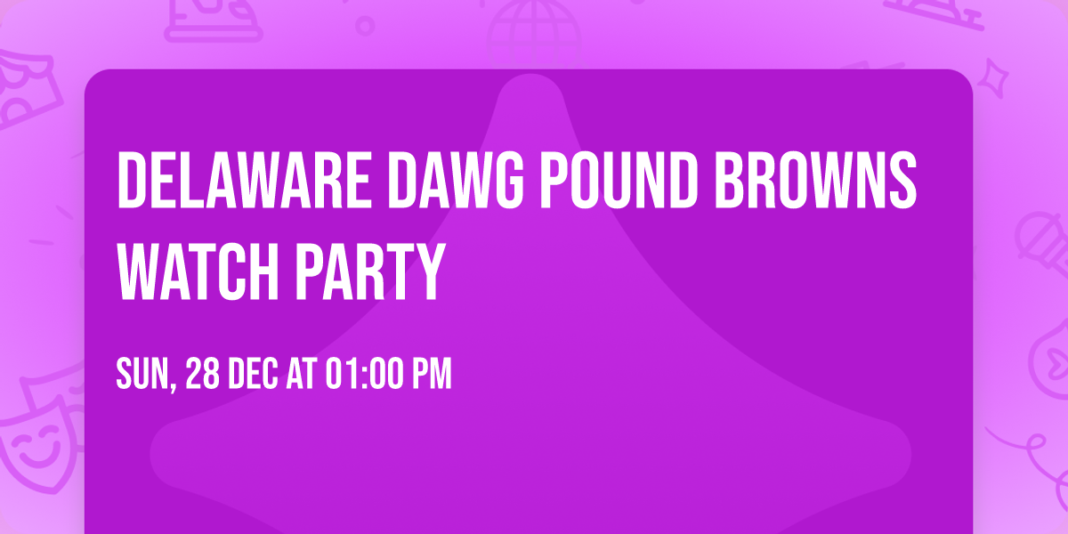 Delaware Dawg Pound Browns Watch Party