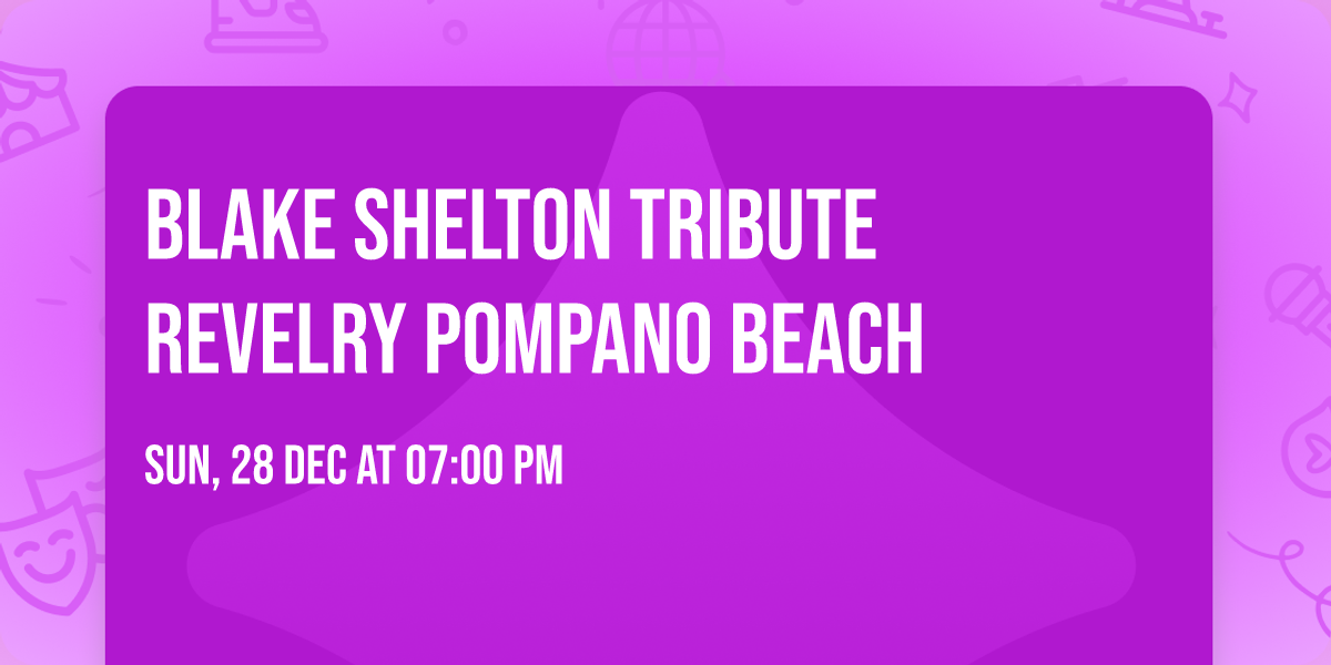 Blake Shelton Tribute Revelry Pompano Beach 
