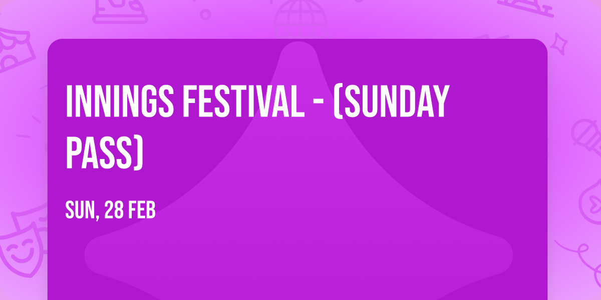 Innings Festival - (Sunday Pass)