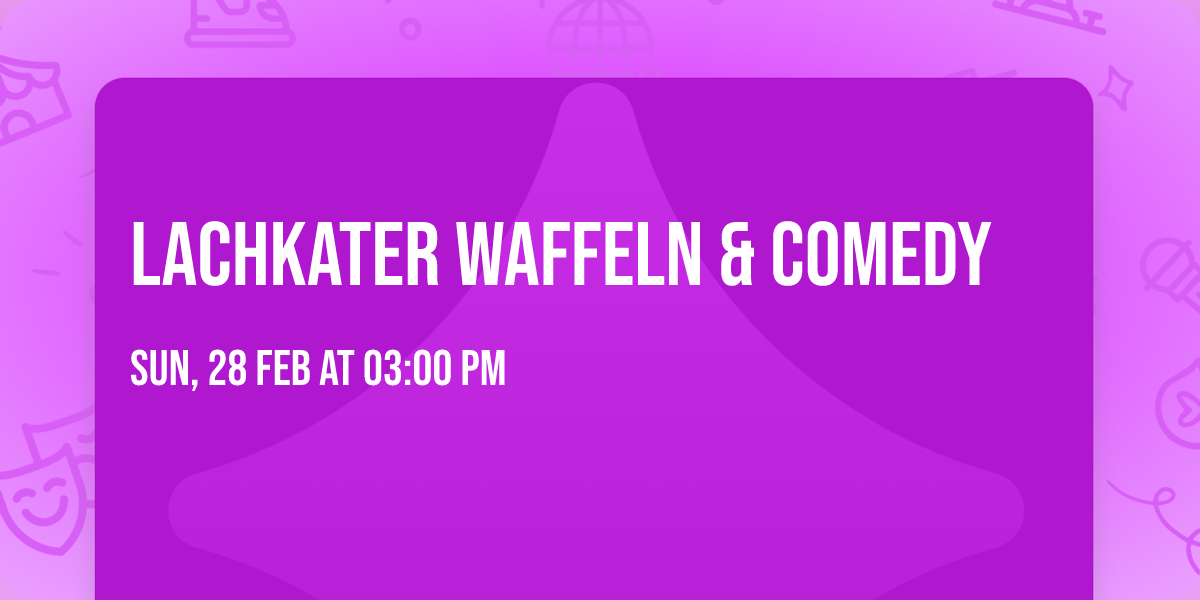 Lachkater Waffeln & Comedy