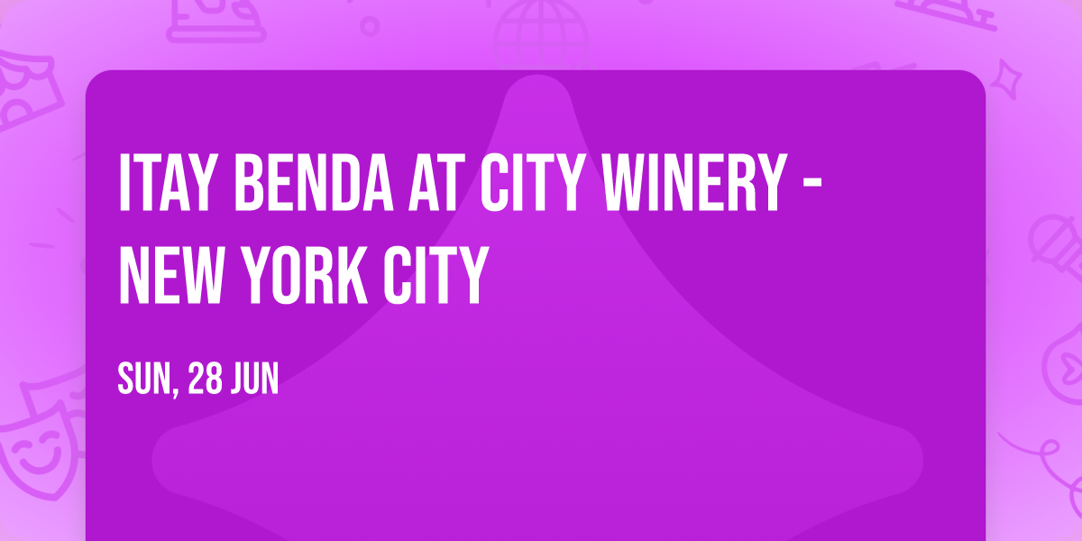 Itay Benda at City Winery - New York City