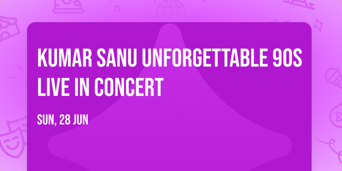 Kumar Sanu Unforgettable 90s Live in Concert