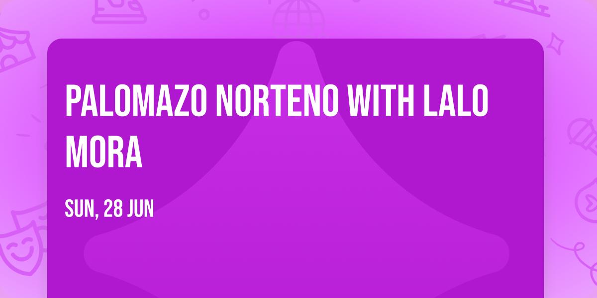 Palomazo Norteno with Lalo Mora