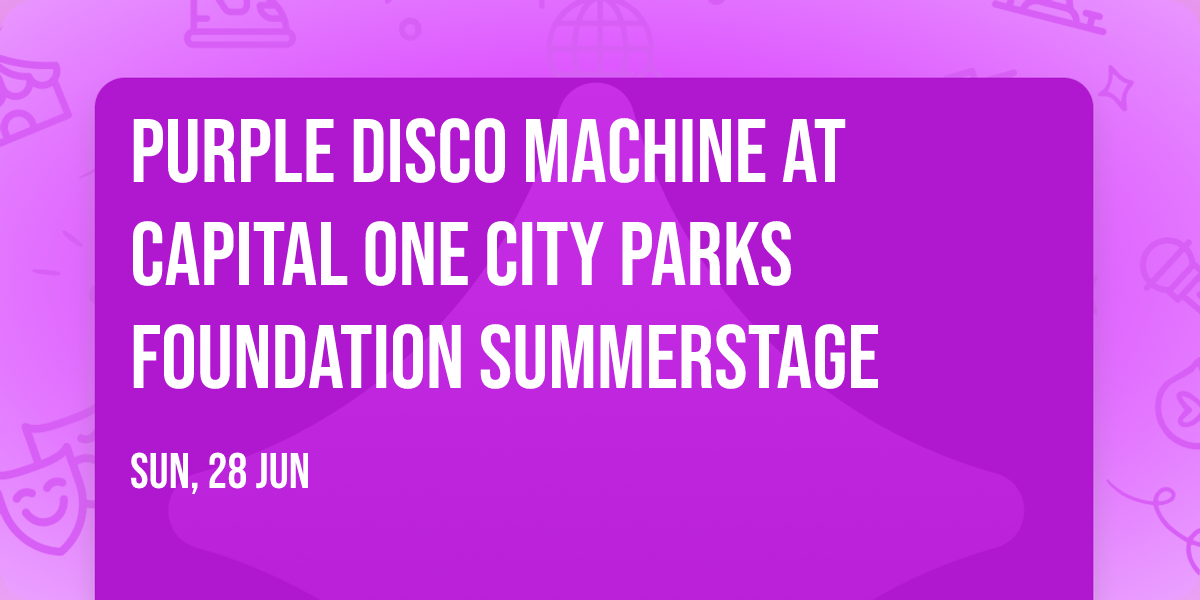Purple Disco Machine at Capital One City Parks Foundation SummerStage