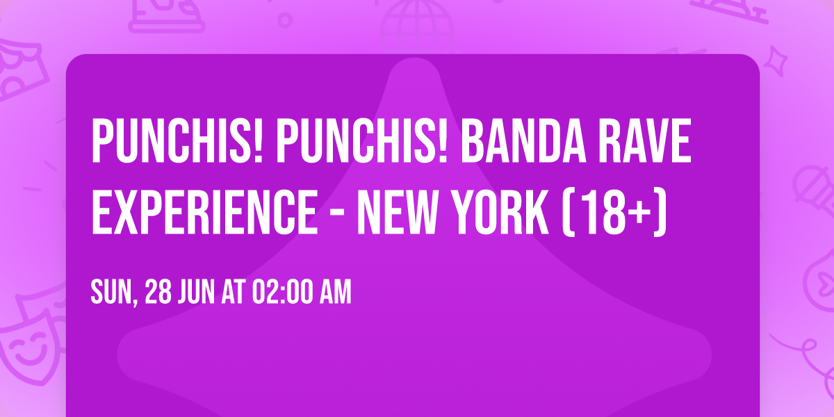 Punchis! Punchis! Banda Rave Experience - New York (18+)