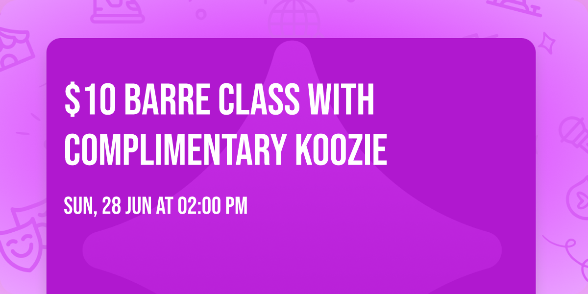$10 Barre Class with Complimentary Koozie