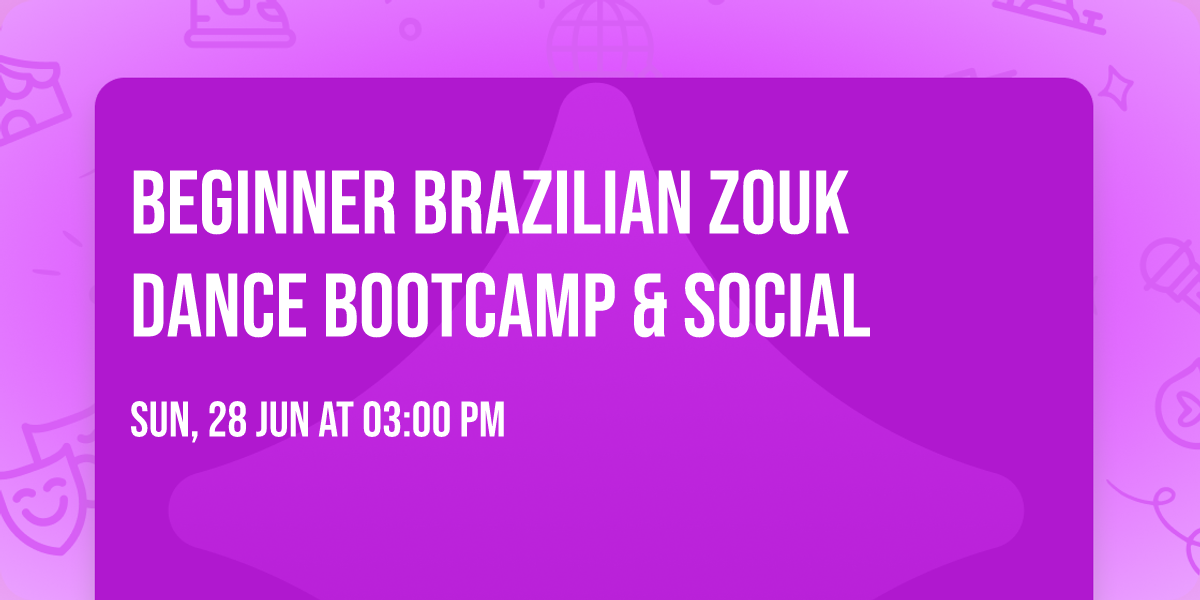 Beginner Brazilian Zouk Dance Bootcamp & Social