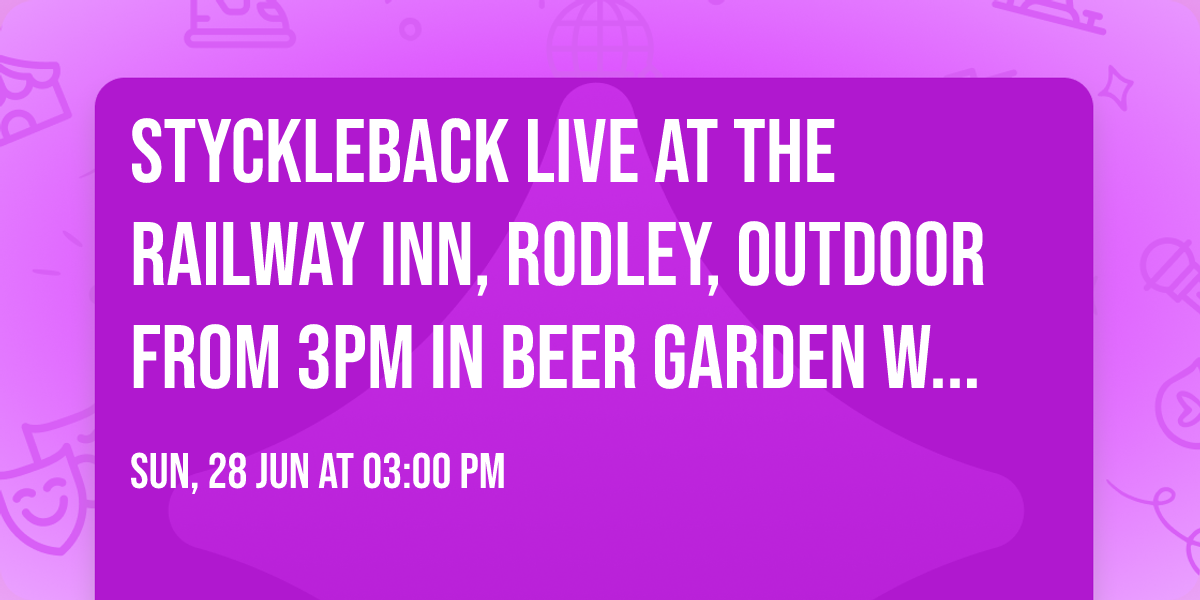 STYCKLEBACK Live At The Railway Inn, Rodley, Outdoor from 3pm in Beer Garden With BBQ