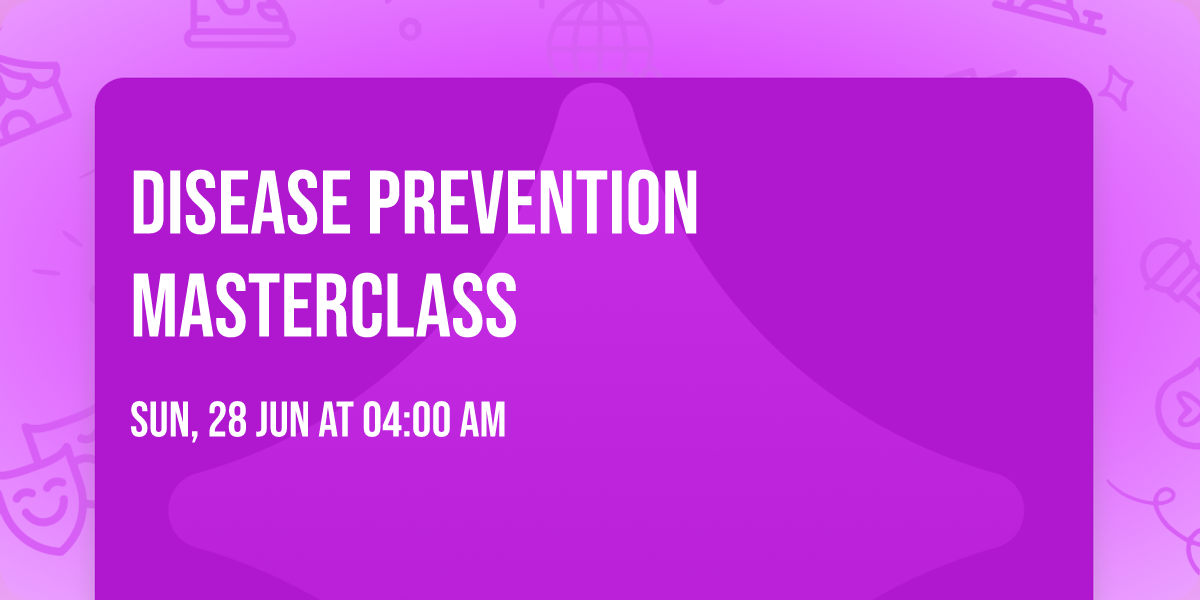 Disease Prevention Masterclass 