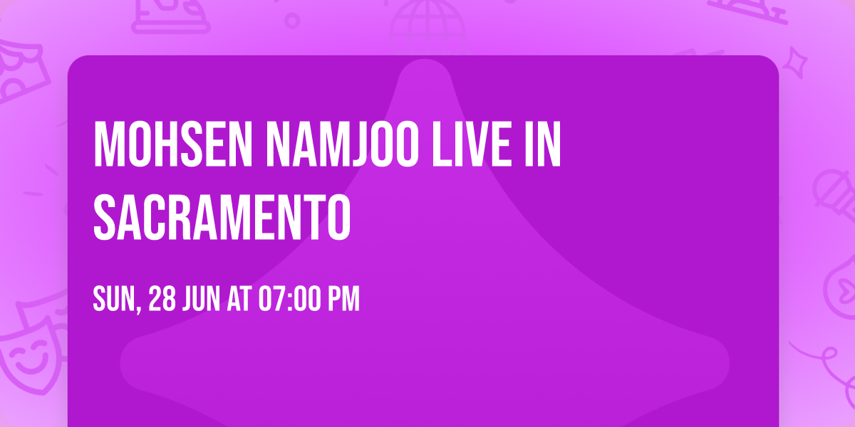 MOHSEN NAMJOO LIVE IN SACRAMENTO