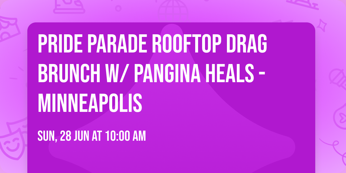 Pride Parade Rooftop Drag Brunch w\/ Pangina Heals - Minneapolis 