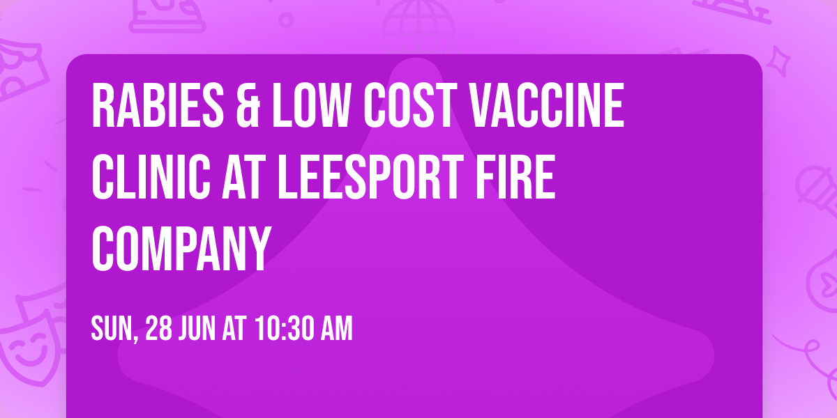 Rabies & Low Cost Vaccine Clinic at Leesport Fire Company