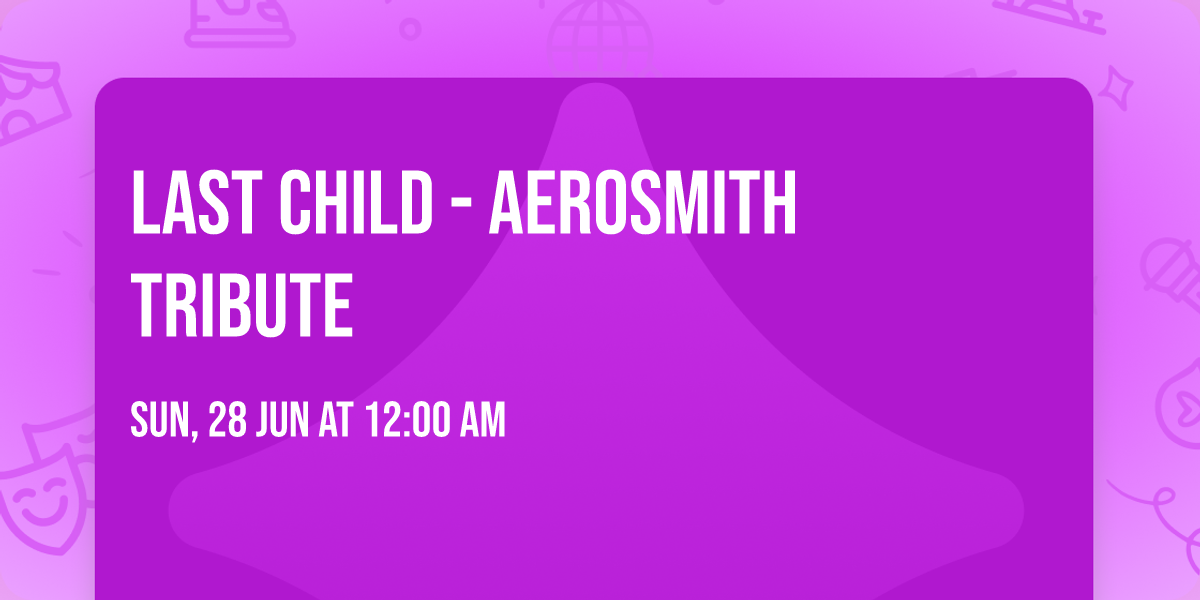 Last Child - Aerosmith Tribute