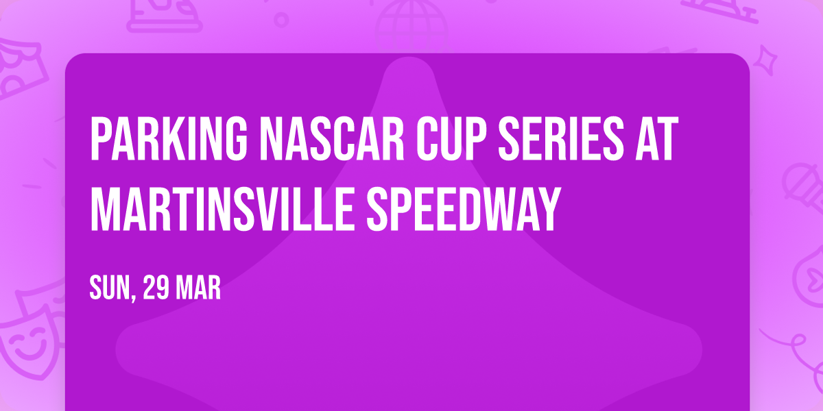 Parking NASCAR Cup Series at Martinsville Speedway