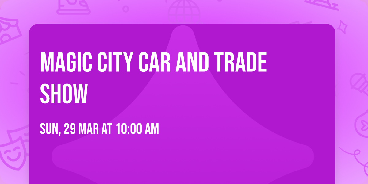 MAGIC CITY CAR AND TRADE SHOW 