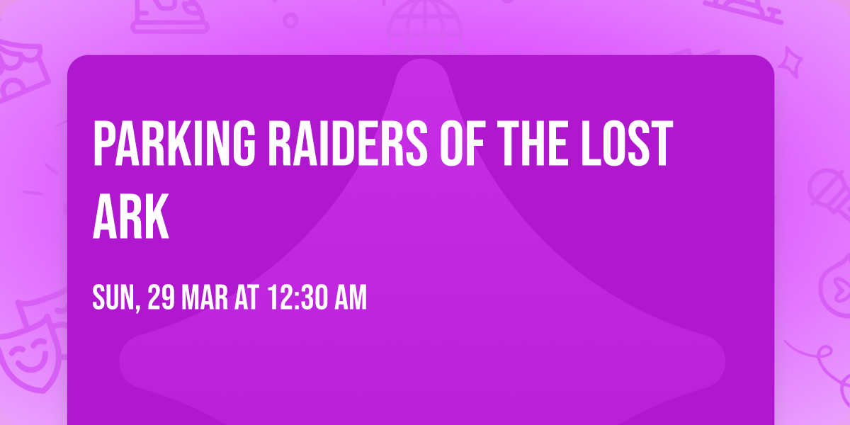 Parking Raiders of the Lost Ark