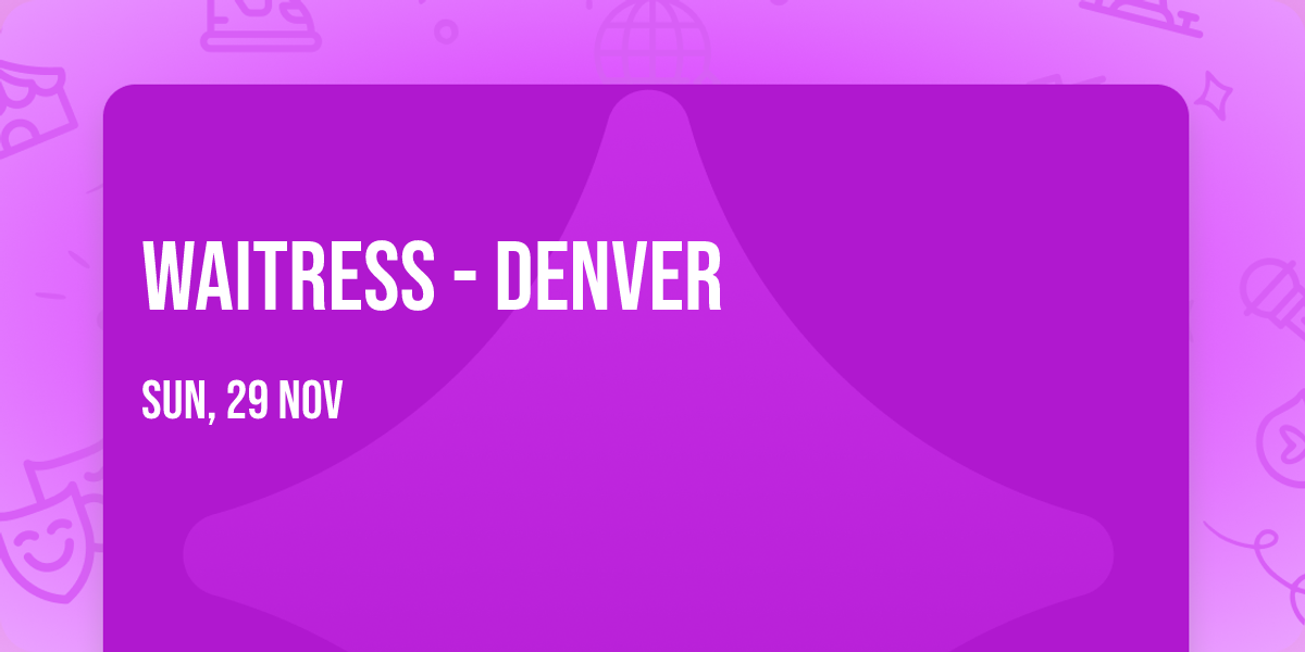 Waitress - Denver