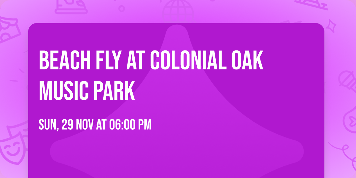 Beach Fly at Colonial Oak Music Park