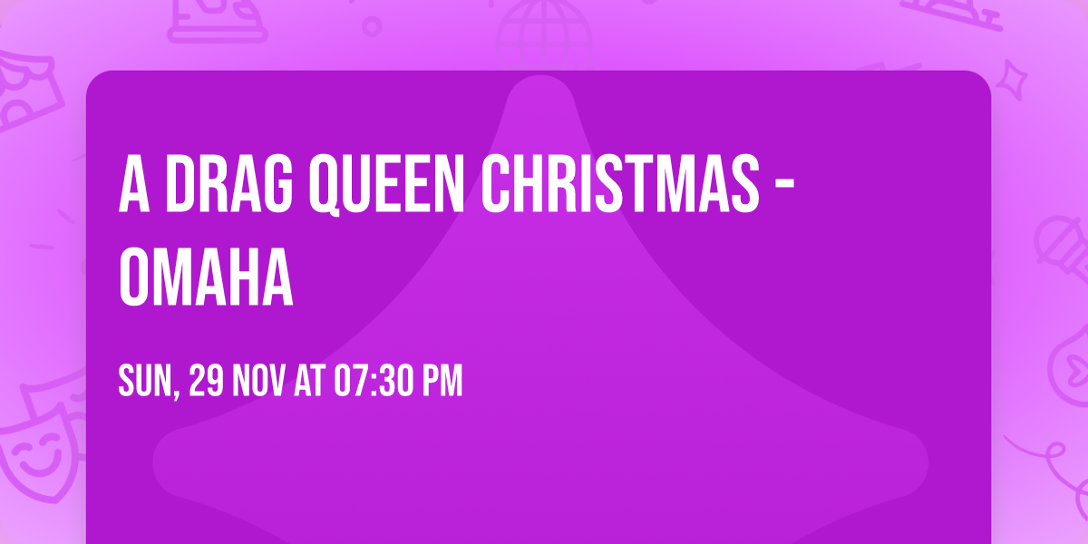 A Drag Queen Christmas - Omaha