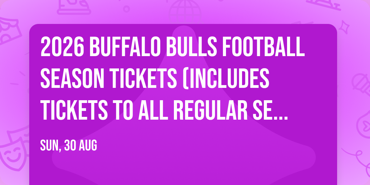 2026 Buffalo Bulls Football Season Tickets (Includes Tickets To All Regular Season Home Games)