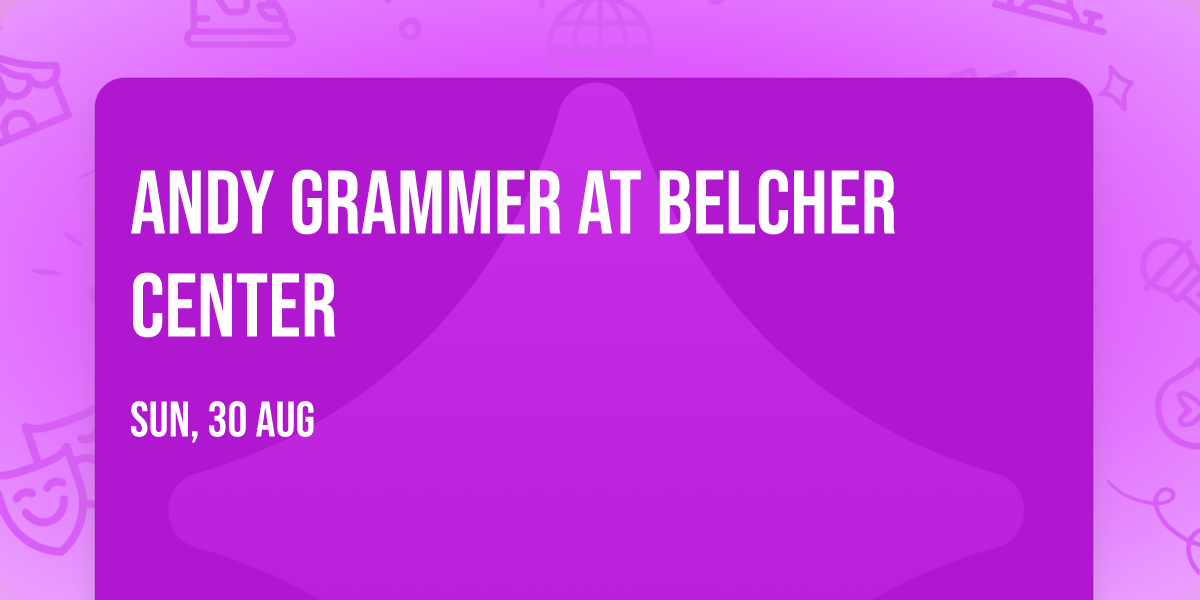 Andy Grammer at Belcher Center
