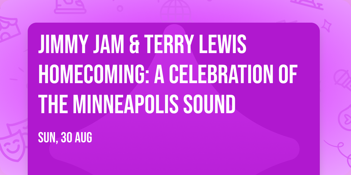 Jimmy Jam & Terry Lewis Homecoming: A Celebration of the Minneapolis Sound