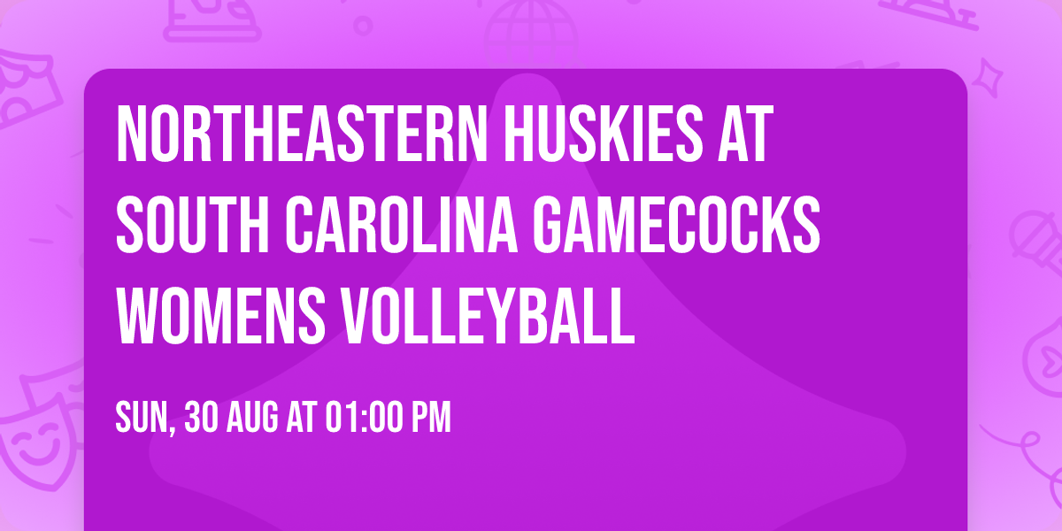 Northeastern Huskies at South Carolina Gamecocks Womens Volleyball