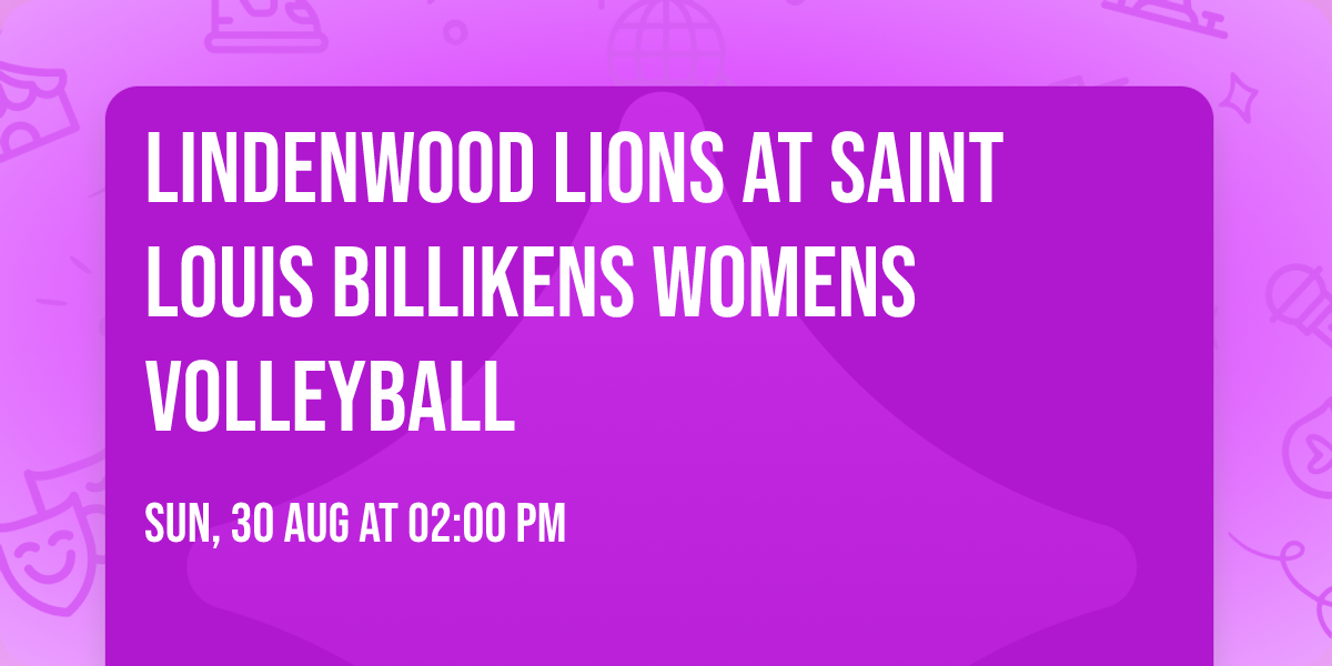 Lindenwood Lions at Saint Louis Billikens Womens Volleyball