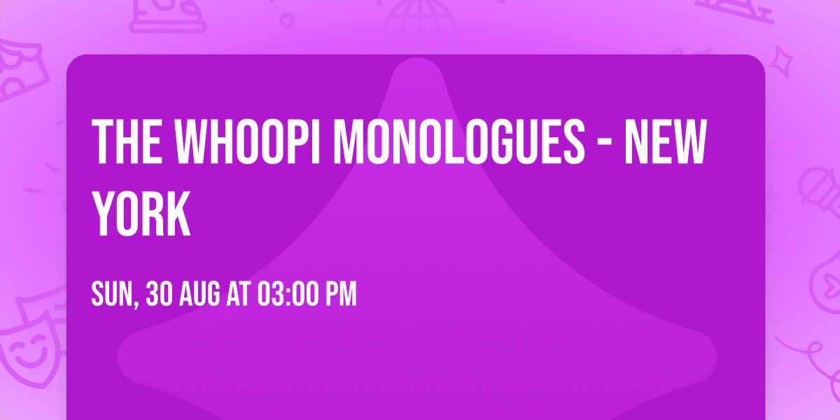 The Whoopi Monologues - New York