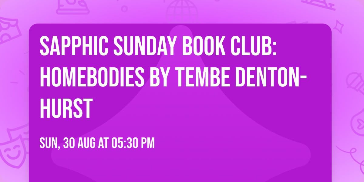 Sapphic Sunday Book Club:  Homebodies by Tembe Denton-Hurst