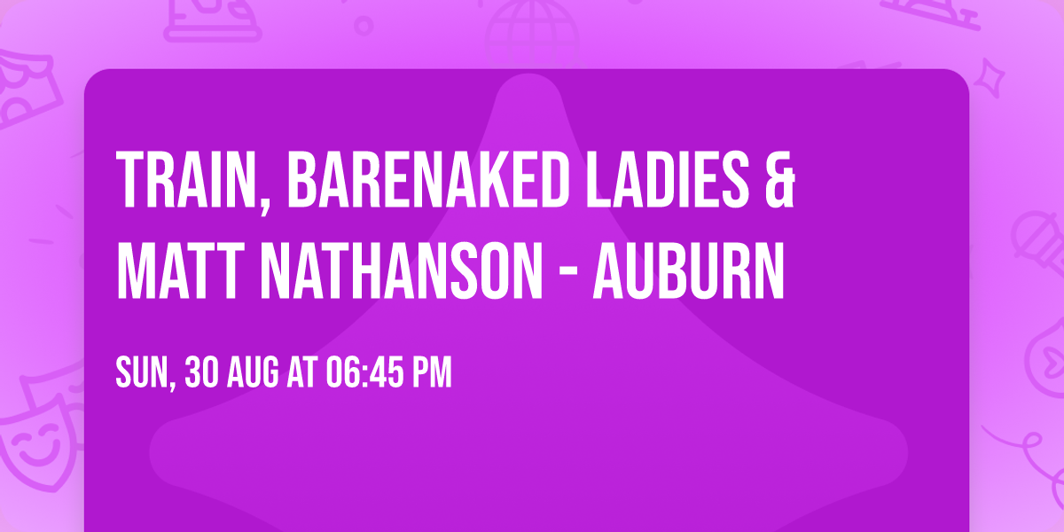 Train, Barenaked Ladies & Matt Nathanson - Auburn