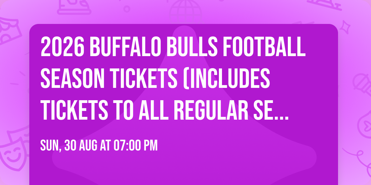 2026 Buffalo Bulls Football Season Tickets (Includes Tickets To All Regular Season Home Games)