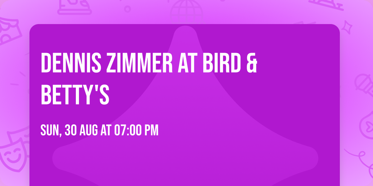 Dennis Zimmer at Bird & Betty's