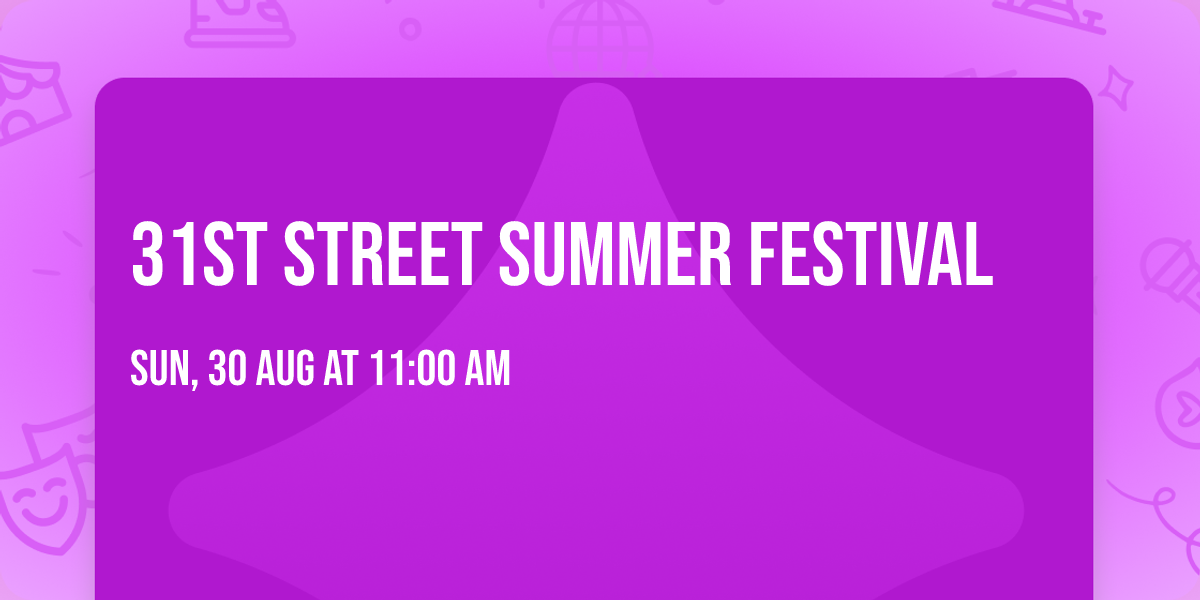 31st Street Summer Festival