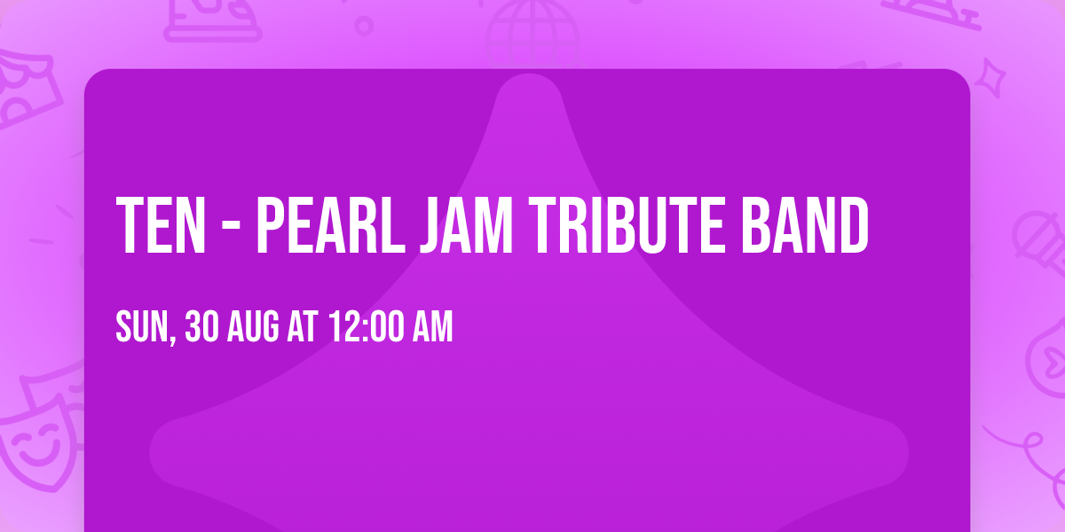 Ten - Pearl Jam Tribute Band