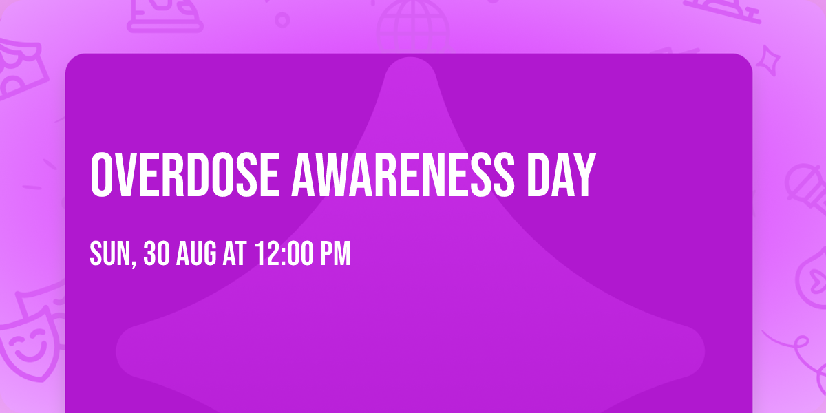 Overdose AWARENESS Day 