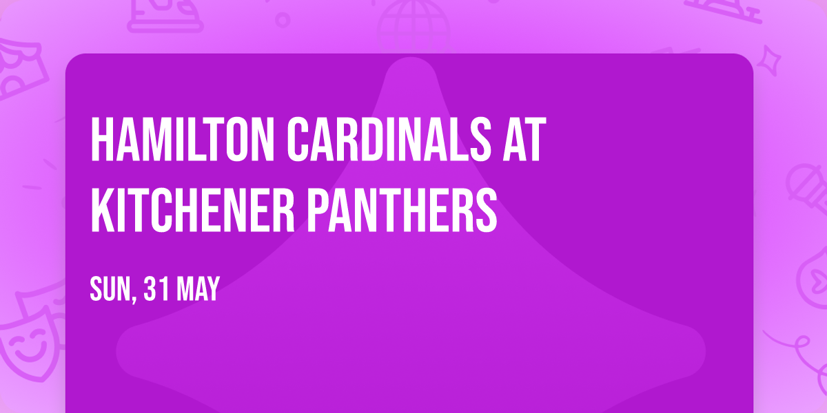 Hamilton Cardinals at Kitchener Panthers