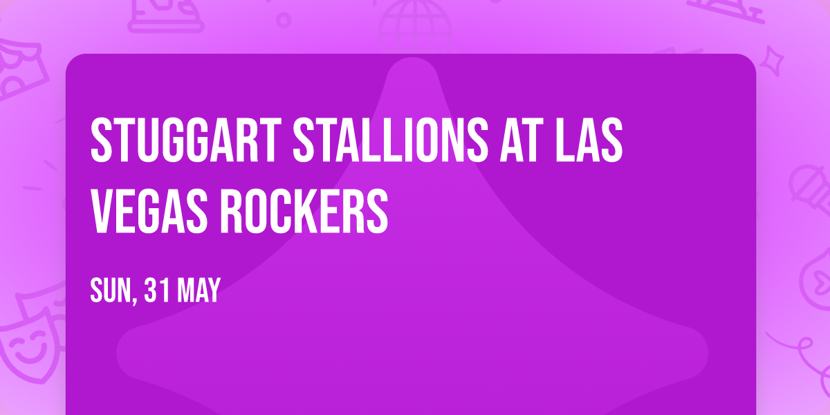 Stuggart Stallions at Las Vegas Rockers