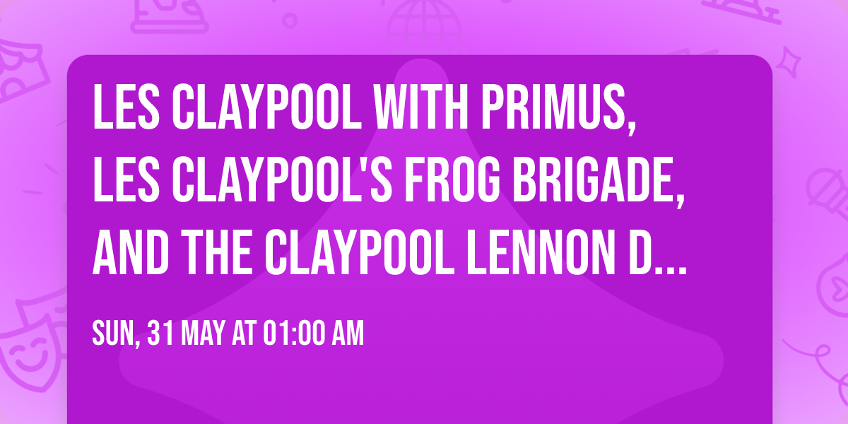 Les Claypool with Primus, Les Claypool's Frog Brigade, and The Claypool Lennon Delirium