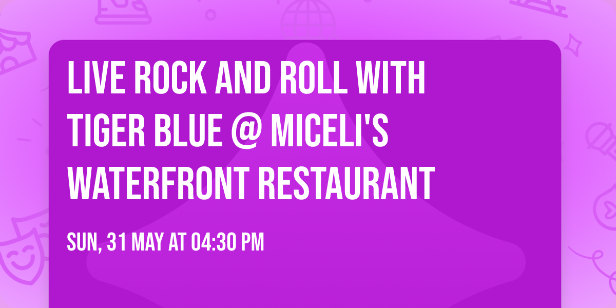 Live Rock and Roll with Tiger Blue @ Miceli's Waterfront Restaurant