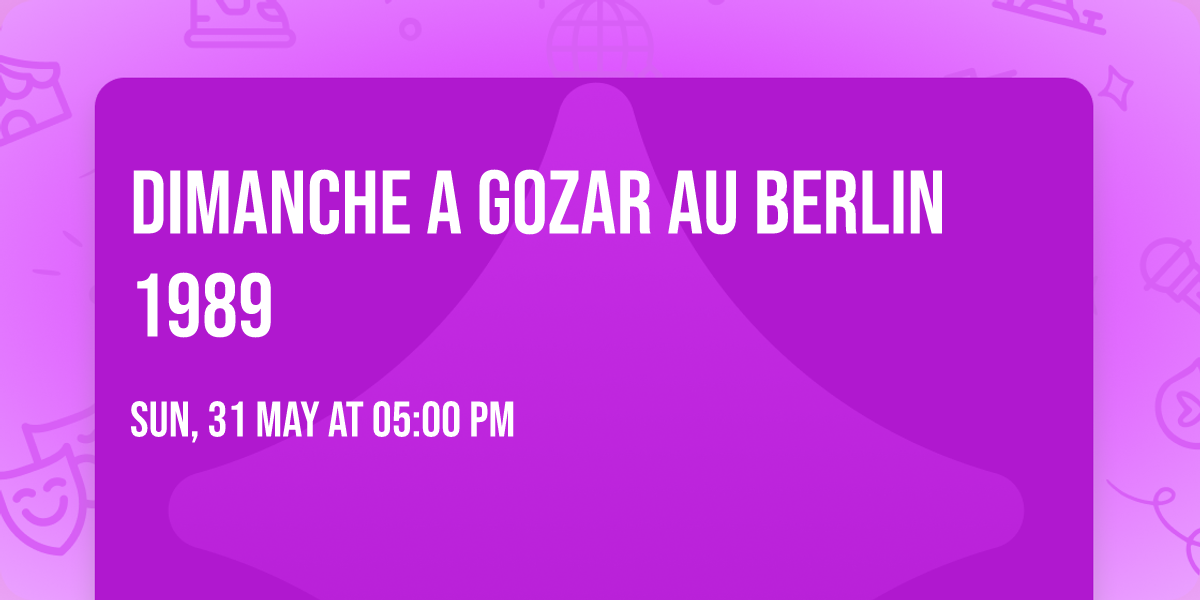 Dimanche A Gozar au Berlin 1989